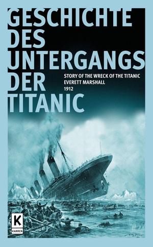 Everett, Marshall / Tom van Endert. Die Geschichte des Untergangs der RMS Titanic. Karren Publishing, 2026.