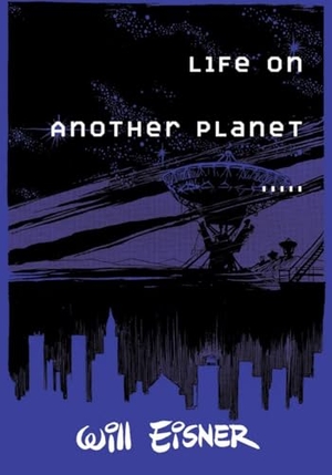 Eisner, Will. Life on Another Planet. Blue Guides Limited of London, 2009.