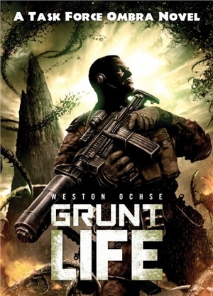 Ochse, Weston. Grunt Life. Solaris, 2014.