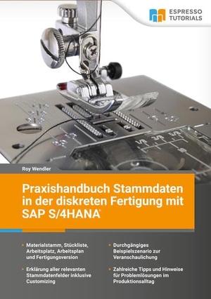 Wendler, Roy. Praxishandbuch Stammdaten in der diskreten Fertigung mit SAP S/4HANA. Espresso Tutorials GmbH, 2024.