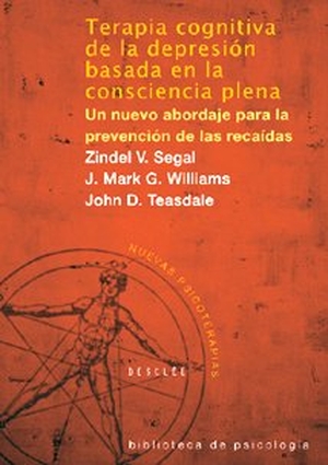 Segal, Zindel V. / Williams, J. Mark G. et al. Terapia cognitiva de la depresión basada en la conciencia plena : un nuevo abordaje para la prevención de las recaídas. Desclée De Brouwer, 2006.