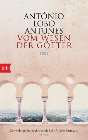 Lobo Antunes, António. Vom Wesen der Götter - Roman. btb Taschenbuch, 2021.