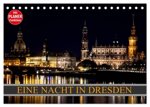 Meutzner, Dirk. Eine Nacht in Dresden (Tischkalender 2024 DIN A5 quer), CALVENDO Monatskalender - Auch in der Nacht eine der wundervollsten Stadt Europas, Dresden.. Calvendo Verlag, 2023.