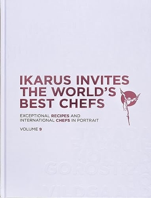 Klein, Martin / Ikarus-Team. Ikarus Invites The World's Best Chefs - Exceptional Recipes and International Chefs in Portrait: Volume 9. Gestalten, 2023.