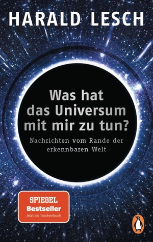 Lesch, Harald. Was hat das Universum mit mir zu tun? - Nachrichten vom Rande der erkennbaren Welt. Penguin TB Verlag, 2021.