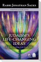 Judaism's Life-Changing Ideas: A Weekly Reading of the Jewish Bible