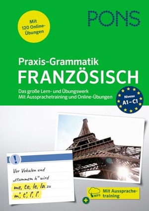 PONS Praxis-Grammatik Französisch - Das große Lern- und Übungswerk. Mit Aussprachetraining und Online-Übungen. Pons Langenscheidt GmbH, 2024.