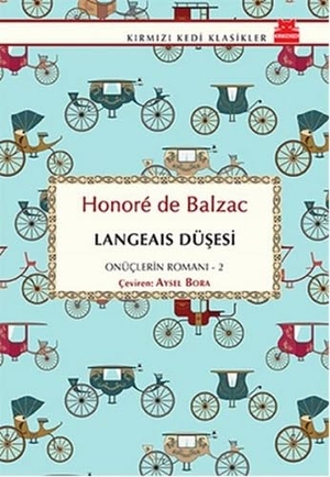 de Balzac, Honore. Langeais Düsesi. Kirmizikedi Yayinevi, 2016.