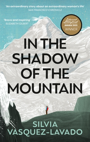 Vasquez-Lavado, Silvia. In The Shadow of the Mountain. Octopus Publishing Ltd., 2023.
