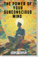 The Power of Your Subconscious Mind