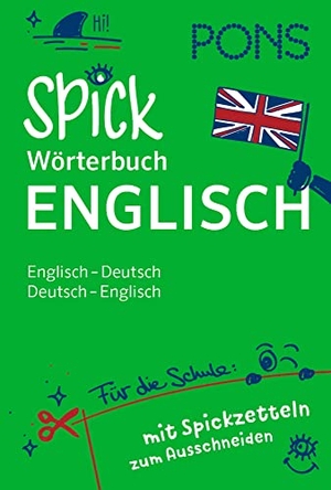 PONS Spick-Wörterbuch Englisch für die Schule - Englisch-Deutsch / Deutsch-Englisch mit Spickzetteln zum Ausschneiden. Pons Langenscheidt GmbH, 2023.