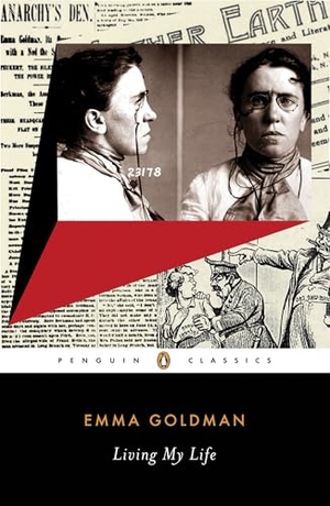 Goldman, Emma. Living My Life. Penguin Publishing Group, 2006.