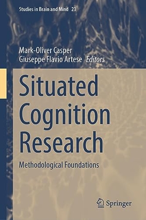 Artese, Giuseppe Flavio / Mark-Oliver Casper (Hrsg.). Situated Cognition Research - Methodological Foundations. Springer International Publishing, 2023.