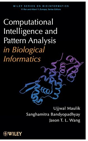 Maulik, Ujjwal / Bandyopadhyay, Sanghamitra et al. Computational Intelligence and Pattern Analysis in Biology Informatics. Wiley, 2010.