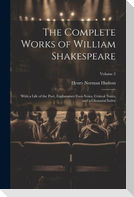 The Complete Works of William Shakespeare: With a Life of the Poet, Explanatory Foot-notes, Critical Notes, and a Glossarial Index; Volume 2