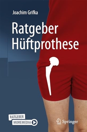 Grifka, Joachim. Ratgeber Hüftprothese. Springer-Verlag GmbH, 2026.