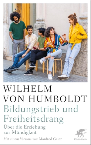 Humboldt, Wilhelm. Bildungstrieb und Freiheitsdrang - Über die Erziehung zur Mündigkeit. Klett-Cotta Verlag, 2022.