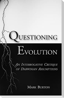 Questioning Evolution