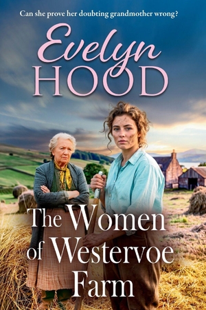 Hood, Evelyn. The Women of Westervoe Farm. Boldwood Books Ltd, 2026.