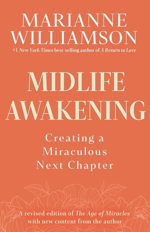 Williamson, Marianne. Midlife Awakening - Creating a Miraculous Next Chapter. Hay House, 2025.