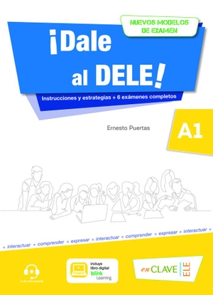 Puertas, Ernesto / Nitzia Tudela. Dale al DELE! - Libro A1 + audio descargable: Nuevos modelos de examen (revise. EnClave-ele, 2021.