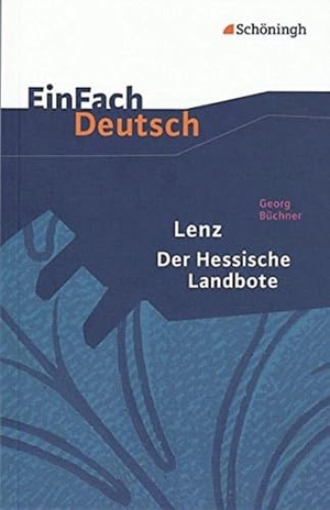Büchner, Georg. Lenz. Der Hessische Landbote. EinFach Deutsch Textausgaben. - Gymnasiale Oberstufe. Schoeningh Verlag, 2010.