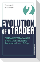 Evolution of a Trader - Fundamentalanalyse & Positionstrading