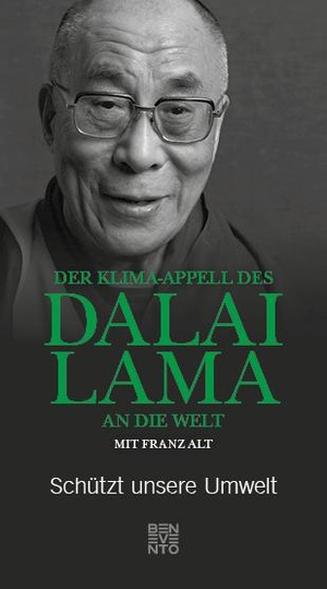 Alt, Franz (Hrsg.). Der Klima-Appell des Dalai Lama an die Welt - Schützt unsere Umwelt. Benevento, 2020.