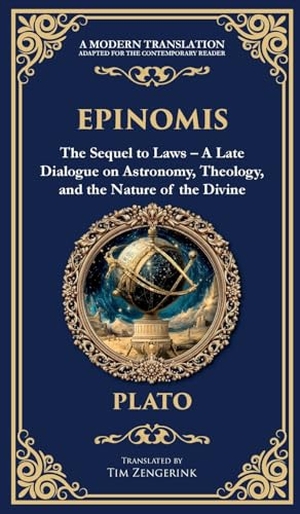 Plato. Epinomis - The Sequel to Laws - A Late Dialogue on Astronomy, Theology, and the Nature of the Divine (Deluxe Hardbound Edition). Muze Publishing, 2025.