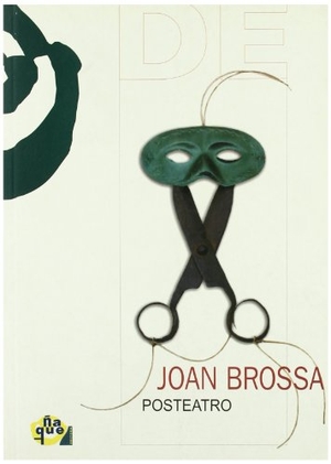 Brossa, Joan. Posteatro. Ñaque Editora, 2001.