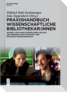 Praxishandbuch Wissenschaftliche Bibliothekar:innen