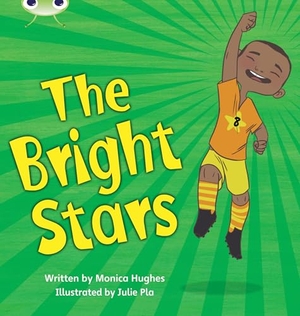 Hughes, Monica. Bug Club Phonics - Phase 4 Unit 12: Bright Stars. Pearson Education Limited, 2011.