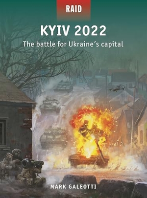 Galeotti, Mark. Kyiv 2022 - The battle for Ukraine's capital. Bloomsbury Publishing plc, 2026.