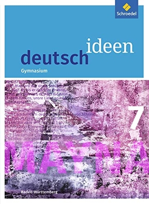 Hümmer-Fuhr, Mareike / Müller, Angela et al. deutsch ideen 7. Schülerband. S1. Baden-Württemberg - Sekundarstufe 1 - Ausgabe 2016. Schroedel Verlag GmbH, 2017.