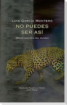 No puedes ser así : (breve historia del mundo)