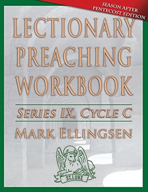 Ellingsen, Mark. Lectionary Preaching Workbook - Pentecost Edition: Cycle C. CSS Publishing, 2013.