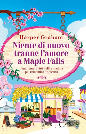 Graham, Harper. Niente di nuovo tranne l'amore a Maple Falls. Newton Compton Editori, 2026.