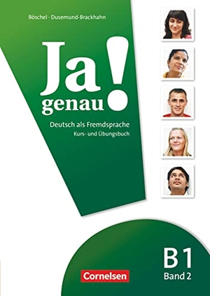 Böschel, Claudia / Carmen Dusemund-Brackhahn. Ja genau! B1: Band 02. Kurs- und Übungsbuch. Cornelsen Verlag GmbH, 2012.