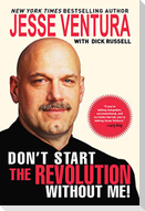 Don't Start the Revolution Without Me!