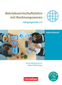 Wirtschaftsgymnasium Baden-Württemberg Jahrgangsstufen 1+2. Profil Internationale Wirtschaft - BWL mit ReWe - Schülerbuch