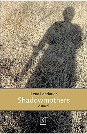 Landauer, Lena. Shadowmothers. LIMboektoe, 2018.