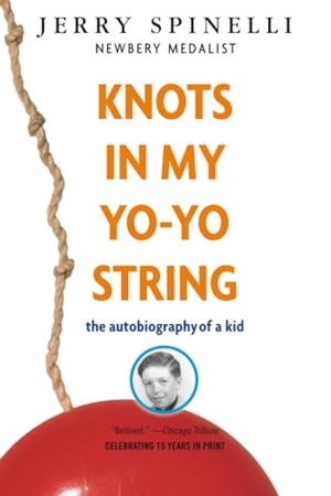 Spinelli, Jerry. Knots in My Yo-Yo String - The Autobiography of a Kid. Random House Children's Books, 1998.