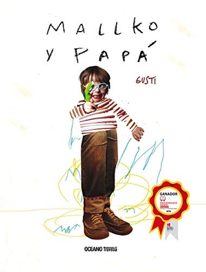 Gusti. Mallko Y Papá. Editorial Oceano de Mexico, 2014.
