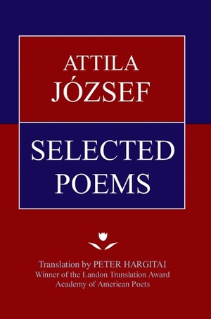 Jozsef, Attila. Attila Jozsef Selected Poems. iUniverse, 2005.