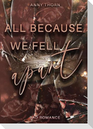 All Because We Fell Apart