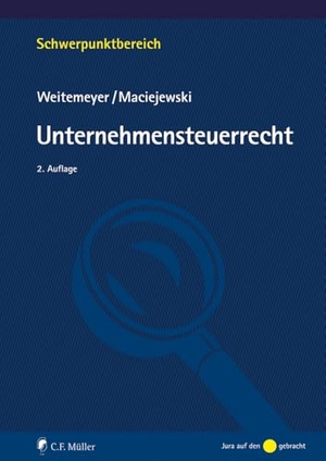 Weitemeyer, Birgit / Tim Maciejewski. Unternehmensteuerrecht. Müller C.F., 2024.