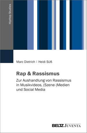 Dietrich, Marc / Heidi Süß. Rap & Rassismus - Zur Aushandlung von Rassismus in Musikvideos, (Szene-)Medien und Social Media. Juventa Verlag GmbH, 2023.