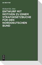 Entwurf mit Motiven zu einem Strafgesetzbuche für den Norddeutschen Bund