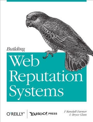 Farmer, Randy / Glass. Building Web Reputation Systems. O'Reilly Media, 2010.