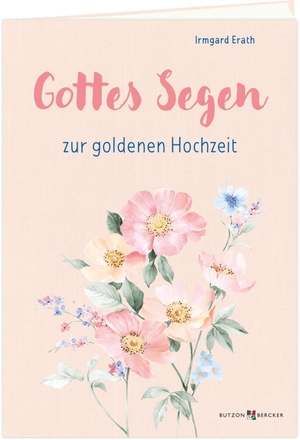 Erath, Irmgard. Gottes Segen zur goldenen Hochzeit. Butzon & Bercker, 2026.